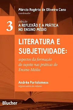 Livro Literatura E Subjetividade: Aspectos Da Formação Do Sujeito Nas Práticas Do Ensino Médio - Resumo, Resenha, PDF, etc.