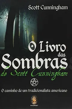 Livro Livro das Sombras de Scott Cunningham - Resumo, Resenha, PDF, etc.
