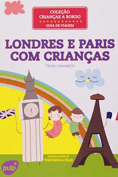 Livro Londres e Paris com Crianças - Coleção Crianças a Bordo - Resumo, Resenha, PDF, etc.
