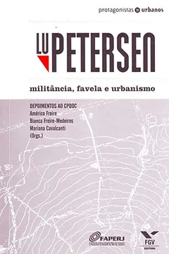 Livro Lu Petersen. Militância, Favela e Urbanismo - Resumo, Resenha, PDF, etc.