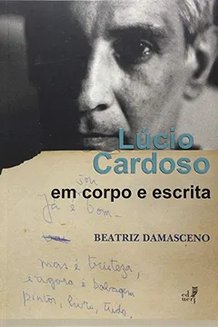 Livro Lúcio Cardoso. Em Corpo e Escrita - Resumo, Resenha, PDF, etc.