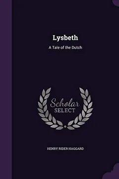 Livro Lysbeth: A Tale of the Dutch - Resumo, Resenha, PDF, etc.