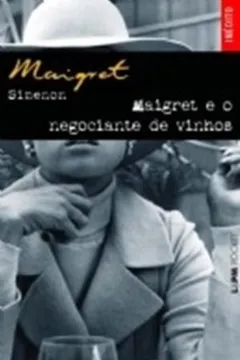 Livro Maigret E O Negociante De Vinhos - Coleção L&PM Pocket - Resumo, Resenha, PDF, etc.