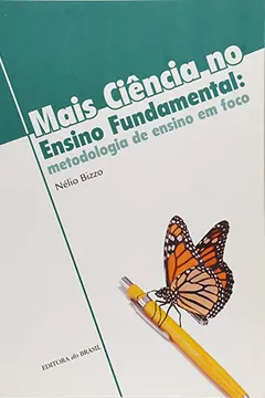 Livro Mais Ciência no Ensino Fundamental. Metodologia de Ensino em Foco - Resumo, Resenha, PDF, etc.