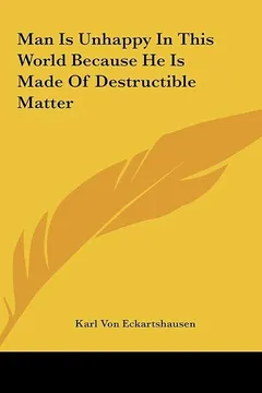 Livro Man Is Unhappy in This World Because He Is Made of Destructible Matter - Resumo, Resenha, PDF, etc.