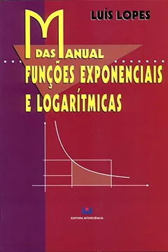 Livro Manual Das Funcoes Exponenciais E Logaritmicas - Resumo, Resenha, PDF, etc.