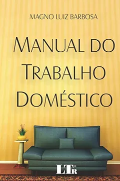 Livro Manual do Trabalho Doméstico - Resumo, Resenha, PDF, etc.
