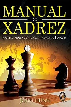 Livro Manual Do Xadrez. Entendendo O Jogo Lance A Lance - Resumo, Resenha, PDF, etc.