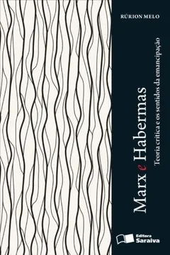 Livro Marx e Habermas. Teoria Crítica e os Sentidos da Emancipação - Resumo, Resenha, PDF, etc.