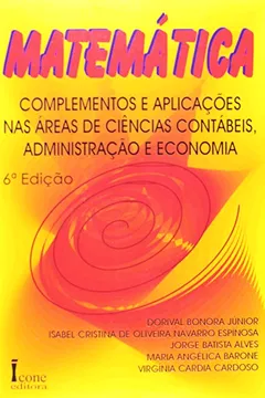 Livro Matemática. Complementos E Aplicações Nas Áreas De Ciências Contábeis, Administração E Economia - Resumo, Resenha, PDF, etc.
