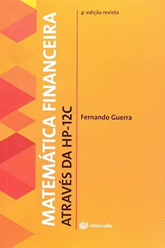 Livro Matemática Financeira Através da HP 12 C - Resumo, Resenha, PDF, etc.