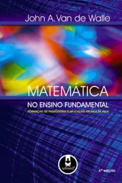 Livro Matemática no Ensino Fundamental. Formação de Professores e Aplicação em Sala de Aula - Resumo, Resenha, PDF, etc.