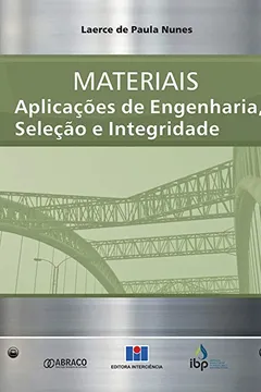 Livro Materiais. Aplicações de Engenharia, Seleção e Integridade - Resumo, Resenha, PDF, etc.
