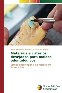 Livro Materiais e critérios desejados para moldes odontológicos: Estudo observacional de moldes em Prótese Fixa - Resumo, Resenha, PDF, etc.