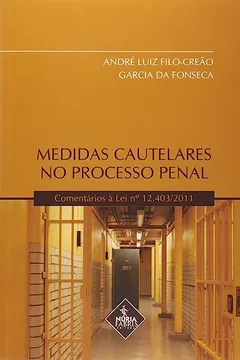 Livro Medidas Cautelares No Processo Penal - Comentarios A Lei Nº 12.403/2011 - Resumo, Resenha, PDF, etc.