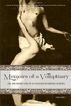 Livro Memoirs of a Voluptuary [Volume I]: Or; The Secret Life of an English Boarding School - Resumo, Resenha, PDF, etc.