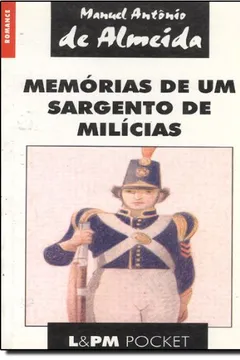 Livro Memórias De Um Sargento De Milícias - Coleção L&PM Pocket - Resumo, Resenha, PDF, etc.