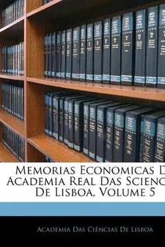 Livro Memorias Economicas Da Academia Real Das Sciencias de Lisboa, Volume 5 - Resumo, Resenha, PDF, etc.