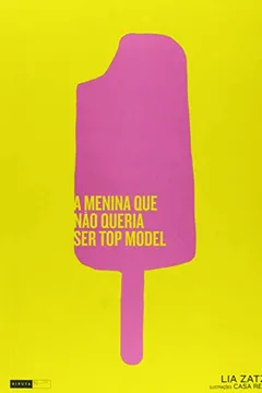 Livro Menina Que Nao Queria Ser Top Model, A - Resumo, Resenha, PDF, etc.