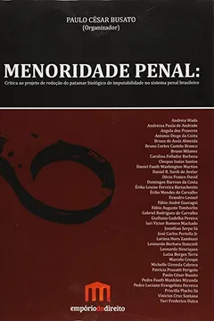 Livro Menoridade Penal. Crítica ao Projeto de Redução do Patamar Biológico de Imputabilidade no Sistema Penal Brasileiro - Resumo, Resenha, PDF, etc.