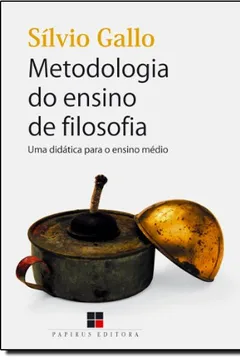 Livro Metodologia do Ensino de Filosofia. Uma Didática Para o Ensino Médio - Resumo, Resenha, PDF, etc.