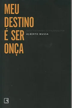 Livro Meu Destino é Ser Onça - Resumo, Resenha, PDF, etc.