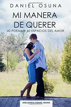 Livro Mi Manera de Querer: 40 Poemas: 40 Espacios del Amor - Resumo, Resenha, PDF, etc.