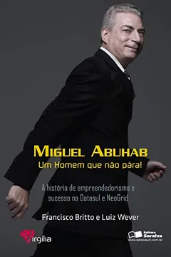 Livro Miguel Abuhab. Um Homem que Não Para - Resumo, Resenha, PDF, etc.