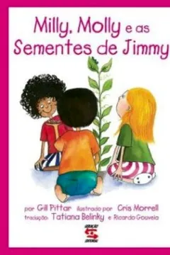 Livro Milly, Molly e as Sementes de Jimmy - Resumo, Resenha, PDF, etc.