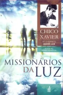 Livro Missionários Da Luz - Resumo, Resenha, PDF, etc.