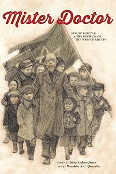 Livro Mister Doctor: Janusz Korczak & the Orphans of the Warsaw Ghetto - Resumo, Resenha, PDF, etc.