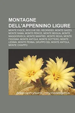 Livro Montagne Dell'appennino Ligure: Monte Fasce, Rocche del Reopasso, Monte Gazzo, Monte Rama, Monte Penice, Monte Beigua, Monte Maggiorasca - Resumo, Resenha, PDF, etc.