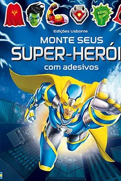 Livro Monte Seus Super-Heróis com Adesivos - Resumo, Resenha, PDF, etc.
