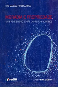 Livro Moradia e Propriedade. Um Breve Ensaio Sobre Conflitos Humanos - Resumo, Resenha, PDF, etc.