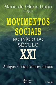 Livro Movimentos Sociais no Início do Século XXI. Antigos e Novos Atores Sociais - Resumo, Resenha, PDF, etc.