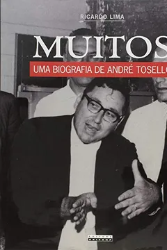 Livro Muitos. Uma Biografia de André Tosello - Resumo, Resenha, PDF, etc.