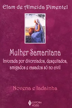 Livro Mulher Samaritana. Invocada Por Divorciados, Desquitados, Amigados - Resumo, Resenha, PDF, etc.