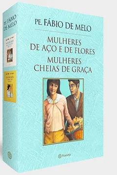 Livro Mulheres de Aço e de Flores. Mulheres Cheias de Graça - Caixa - Resumo, Resenha, PDF, etc.