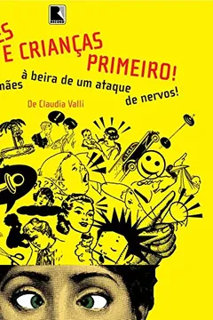 Livro Mulheres E Crianças Primeiro! Humor Para Mães A Beira De Um - Resumo, Resenha, PDF, etc.