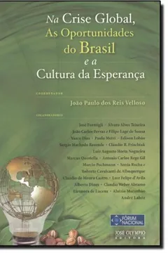 Livro Na Crise Global as Oportunidades do Brasil e a Cultura - Resumo, Resenha, PDF, etc.