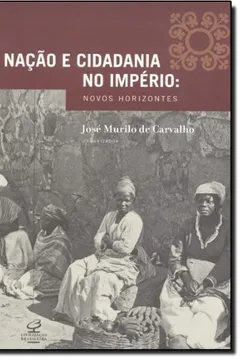 Na O E Cidadania No Imp Rio Novos Horizontes Pdf Jose Murilo De Carvalho