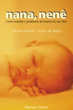 Livro Nana, Nene. Como Resolver O Problema Da Insonia Do Seu Filho - Resumo, Resenha, PDF, etc.