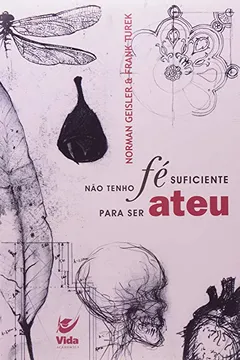 Livro Nao Tenho Fe Suficiente Para Ser Ateu - Resumo, Resenha, PDF, etc.