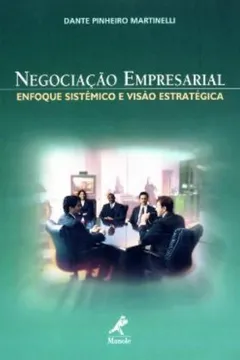 Livro Negociação Empresarial. Enfoque Sistêmico e Visão Estratégica - Resumo, Resenha, PDF, etc.