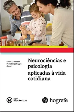 Livro Neurociências e Psicologia Aplicadas à Vida Cotidiana - Volume 1 - Resumo, Resenha, PDF, etc.