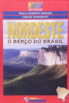 Livro Nordeste. O Berço do Brasil - Resumo, Resenha, PDF, etc.