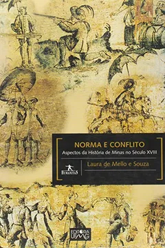 Livro Norma e Conflito. Aspectos da História de Minas no Século XVIII - Resumo, Resenha, PDF, etc.
