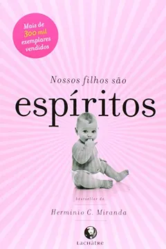 Livro Nossos Filhos São Espíritos - Resumo, Resenha, PDF, etc.