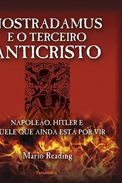 Livro Nostradamus e o Terceiro Anticristo - Resumo, Resenha, PDF, etc.