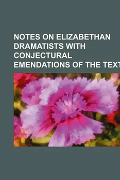 Livro Notes on Elizabethan Dramatists with Conjectural Emendations of the Text - Resumo, Resenha, PDF, etc.